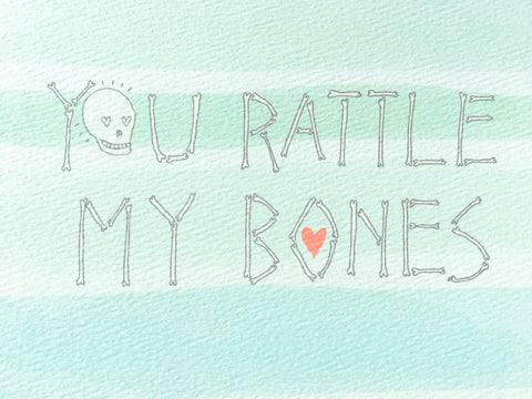 You Rattle My Bones Card