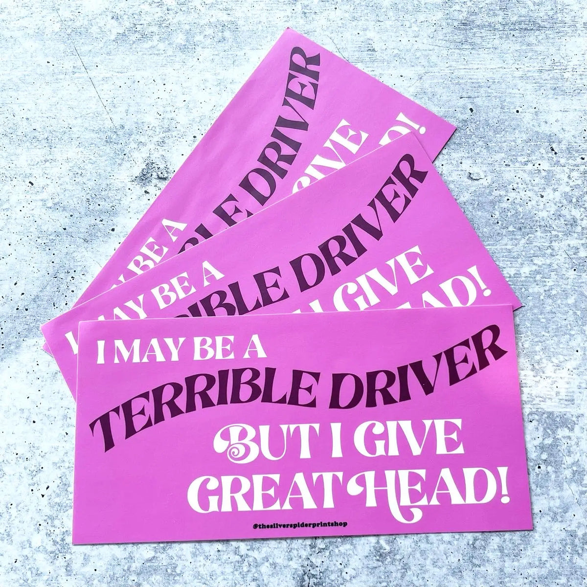 Terrible Driver but I give great head Funny bumper sticker