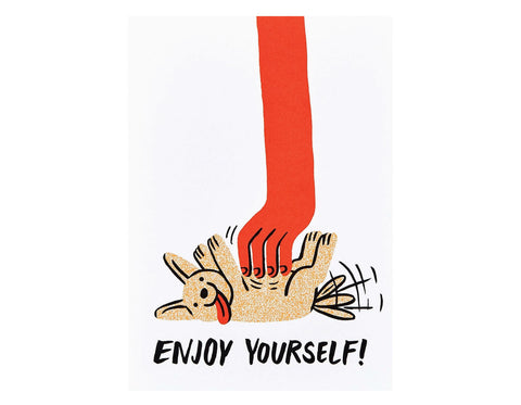 'enjoy Yourself' Greetings Card