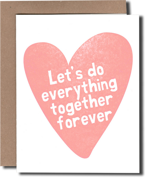 Let's Do Everything (or Nothing) Together Forever