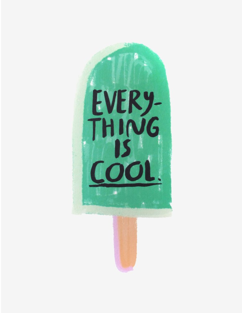 Everything is Cool Popsicle Print