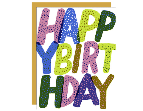 text fills up card reads happy birthday, letters are large, colorful and filled in with dots