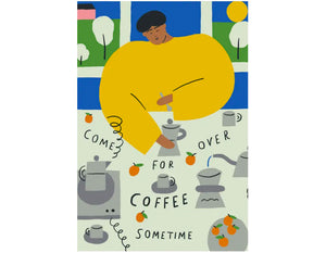 figure making coffee in yellow sweater. text read come over for coffee sometime.