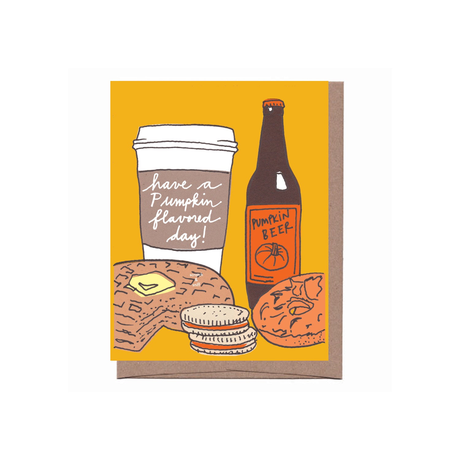illustration of beer bottle, bagel, cookies, coffee and pancakes. text reads have a pumpkin flavored day! card is scratch and sniff- pumpkin scented.