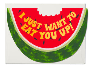 die cut watermelon with bite out of it text reads i just want to eat you up!