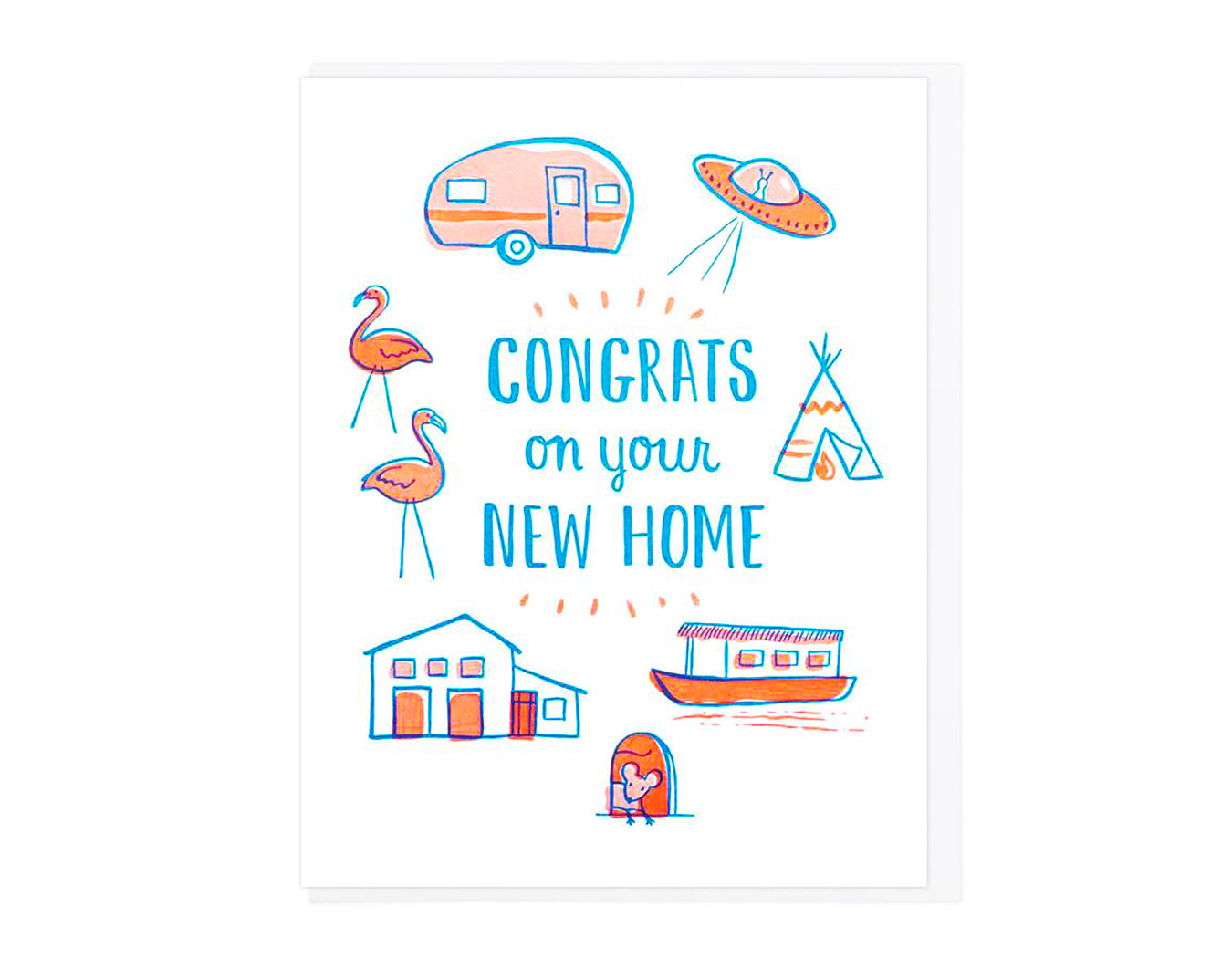 AIRSTREAM TRAILER, UFO, TEEPEE, HOUSE BOAT, MOUSE HOUSE, SINGLE LEVEL HOME, LAWN FLAMINGOS SURROUND THE TEXT CONGRATS ON YOUR NEW HOME