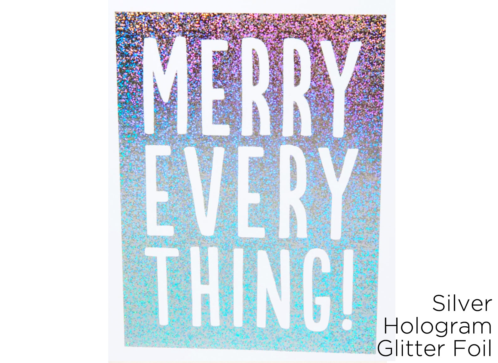 silver holographic glitter foil background, text reads merry everything!