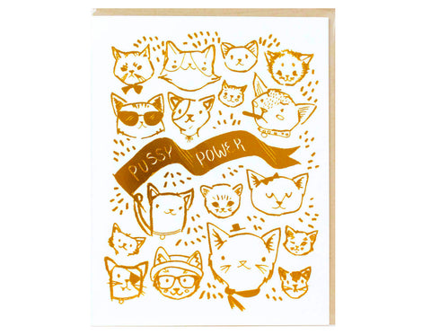 different cat faces illustrated, text reads pussy power, printed in gold foil 