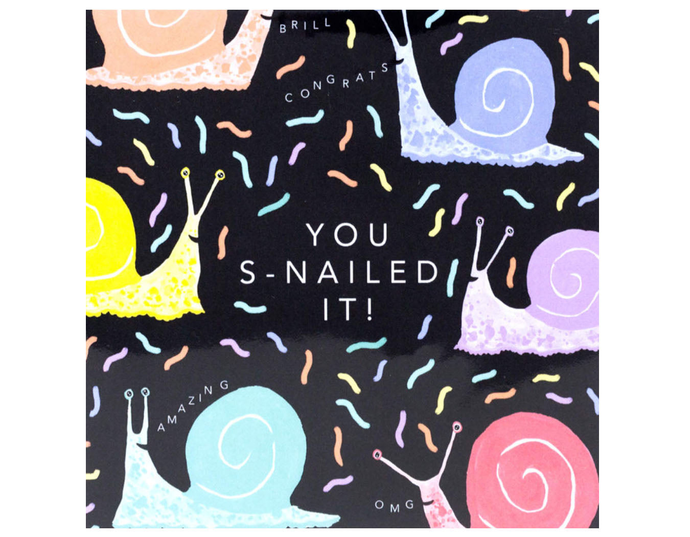 black background colorful snails text reads you snailed it!