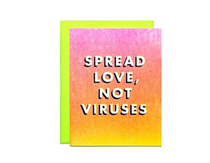 Spread Love, Not Viruses - Risograph Greeting Card